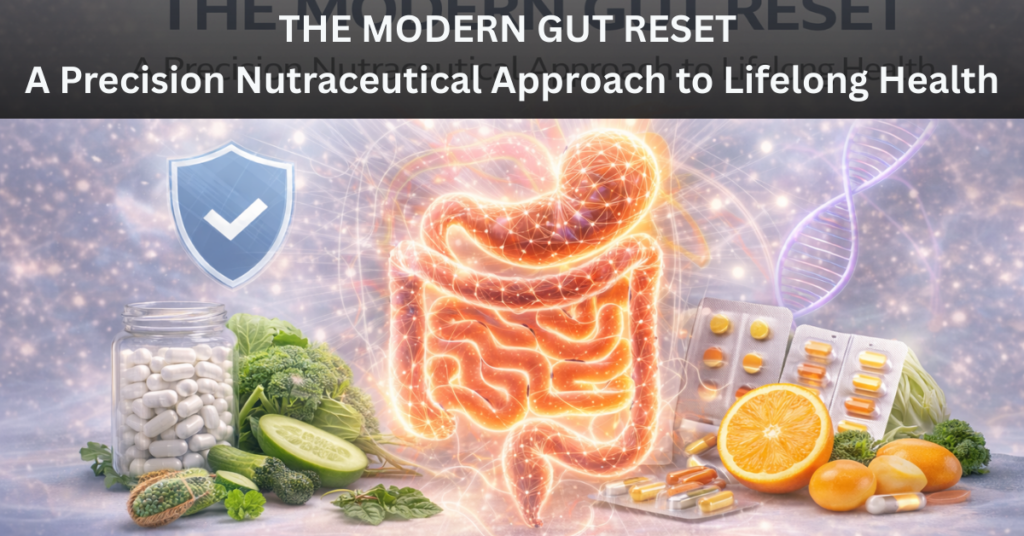 The Modern Gut Reset A Precision Nutraceutical Approach to Lifelong Health 31 modern gut reset